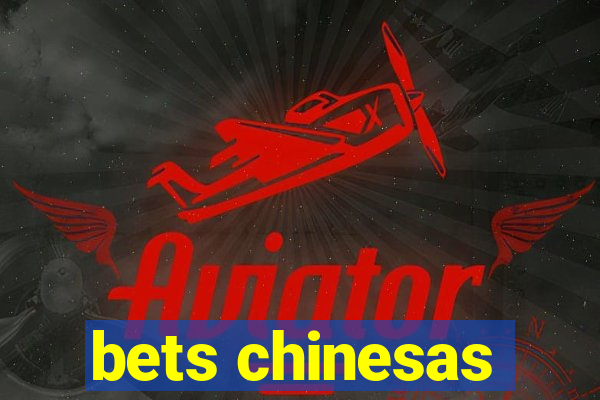 bets chinesas